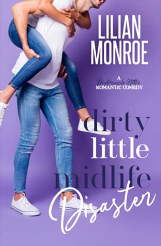 Book cover for "Dirty Little Midlife Disaster" by Lilian Monroe