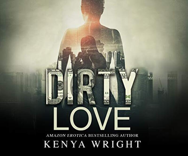 Book cover for "Dirty Love" by Kenya Wright