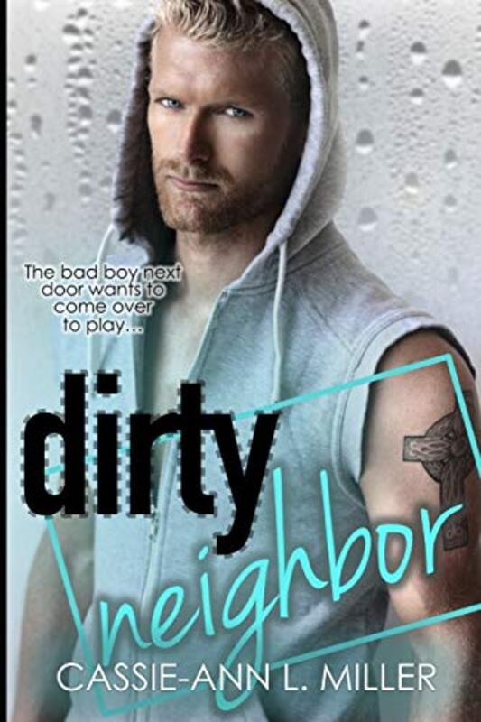 Book cover for "Dirty Neighbor" by Cassie Ann L Miller