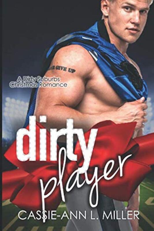 Book cover for "Dirty Player" by Cassie Ann L Miller