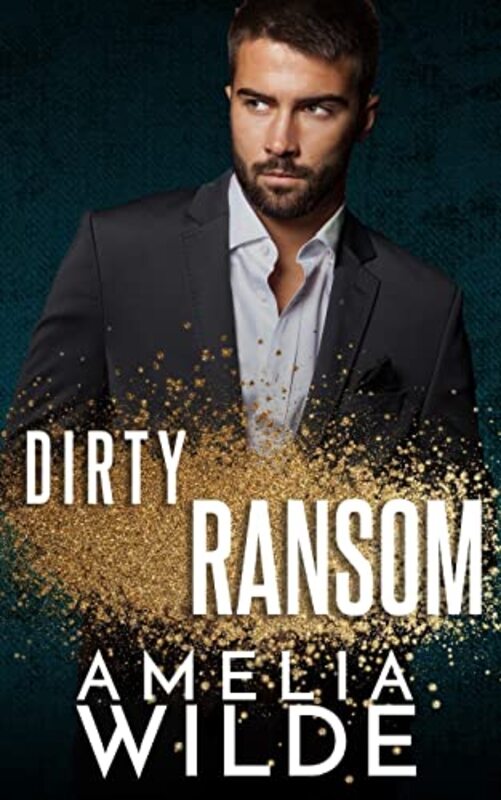 Book cover for "Dirty Ransom" by Amelia Wilde