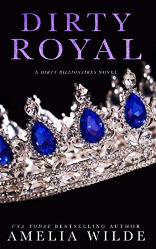 Book cover for "Dirty Royal" by Amelia Wilde
