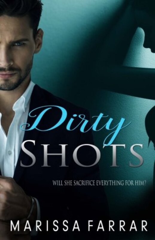 Book cover for "Dirty Shots" by Marissa Farrar