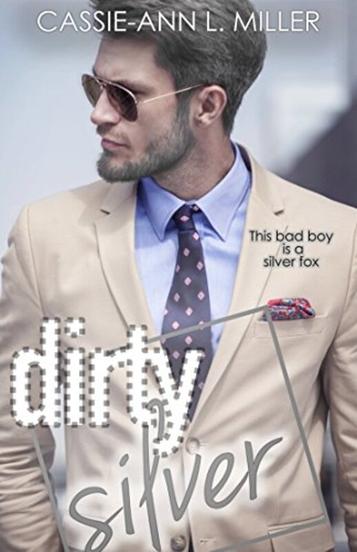Book cover for "Dirty Silver" by Cassie Ann L Miller