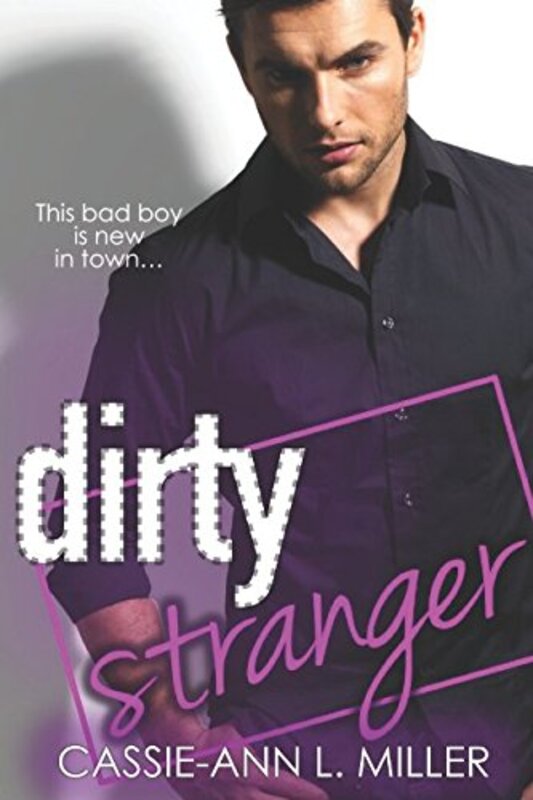 Book cover for "Dirty Stranger" by Cassie Ann L Miller