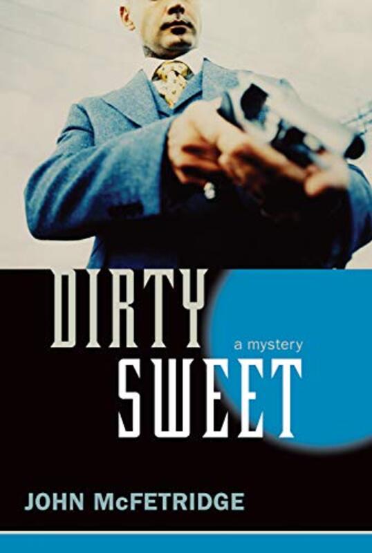 Book cover for "Dirty Sweet" by John McFetridge