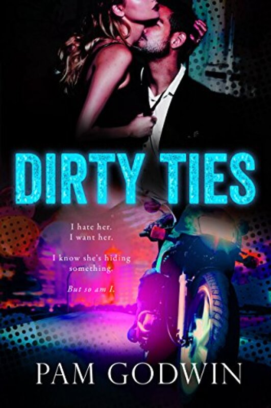 Book cover for "Dirty Ties" by Pam Godwin