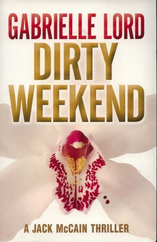 Book cover for "Dirty Weekend" by Gabrielle Lord