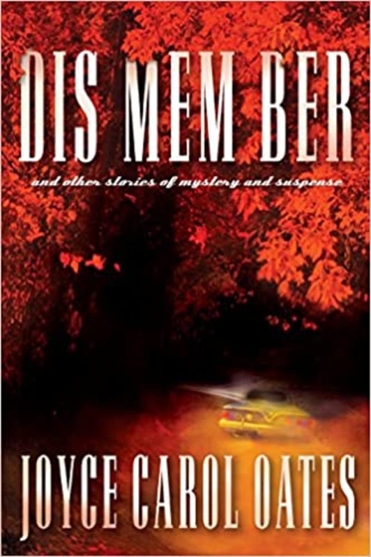Book cover for "Dis Mem Ber" by Joyce Carol Oates