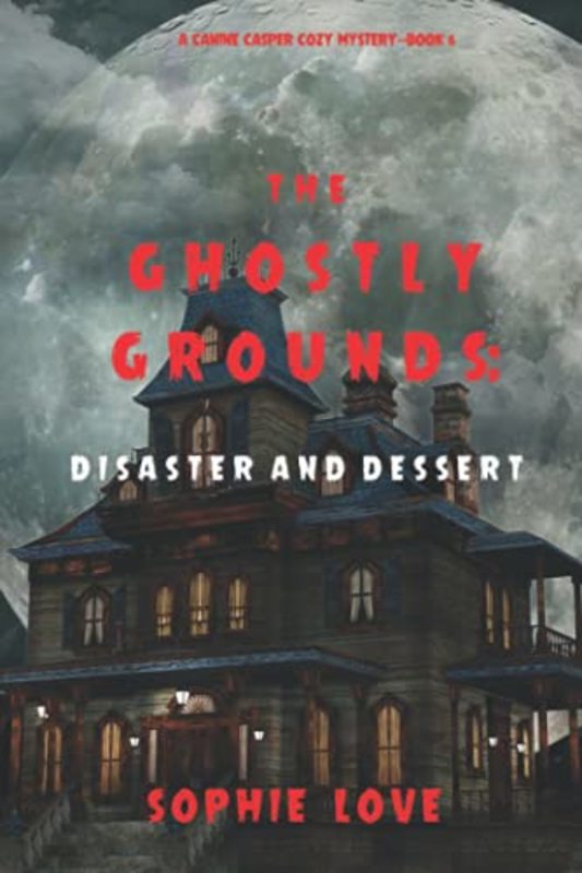 Book cover for "Disaster and Dessert" by Sophie Love