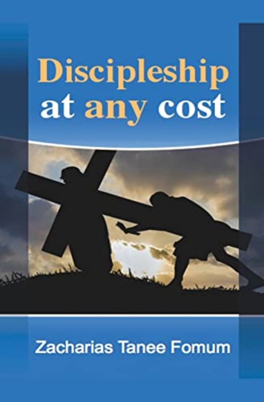 Book cover for "Discipleship at Any Cost" by Zacharias Tanee Fomum