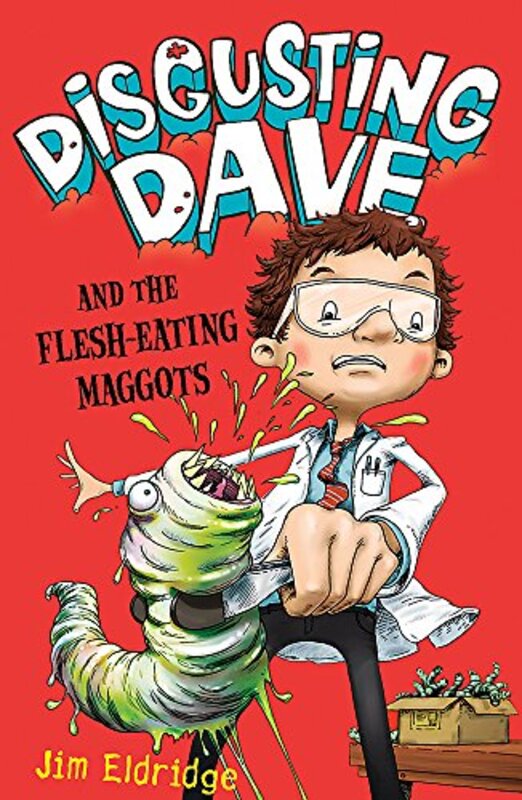 Book cover for "Disgusting Dave And The Flesh Eating Maggots" by Jim Eldridge