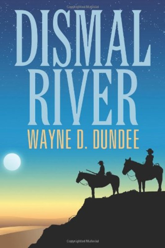 Book cover for "Dismal River" by Wayne D Dundee