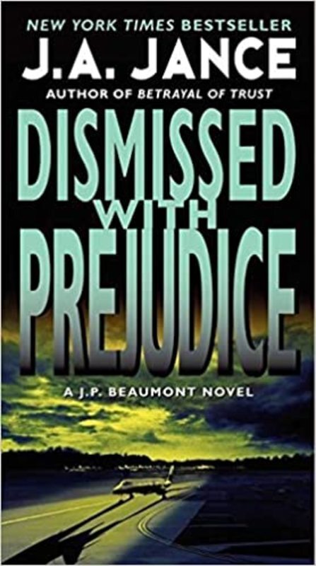 Book cover for "Dismissed with Prejudice" by J. A. Jance