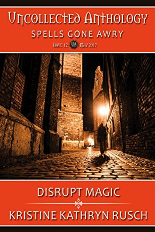 Book cover for "Disrupt Magic" by Kristine Kathryn Rusch