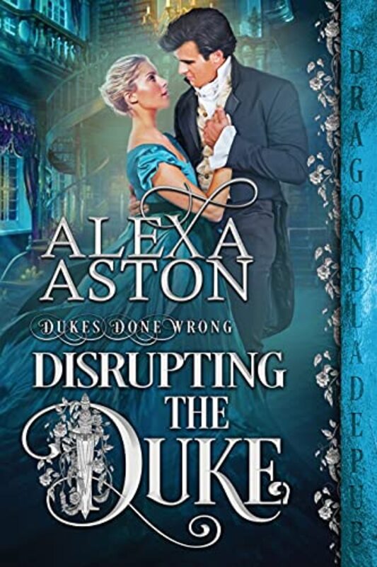 Book cover for "Disrupting the Duke" by Alexa Aston