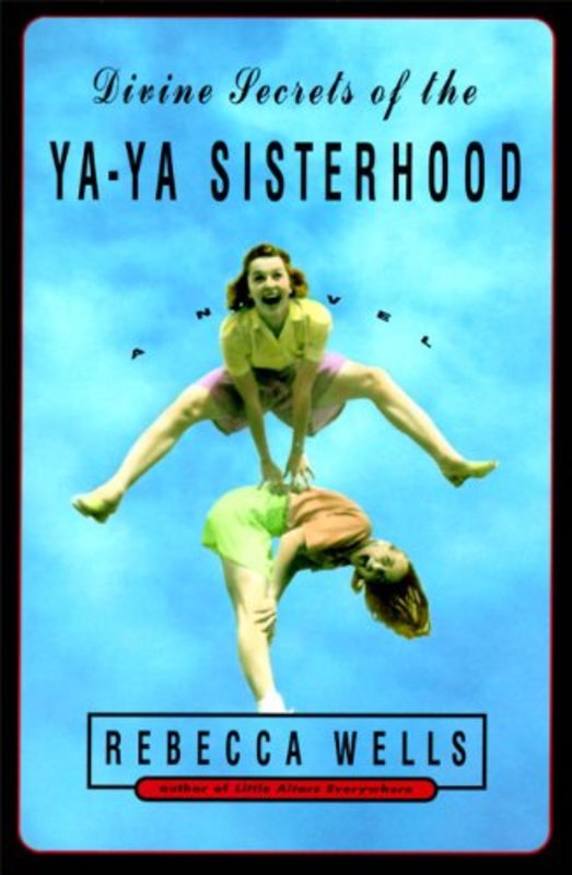Book cover for "Divine Secrets of the Ya-Ya Sisterhood" by Rebecca Wells