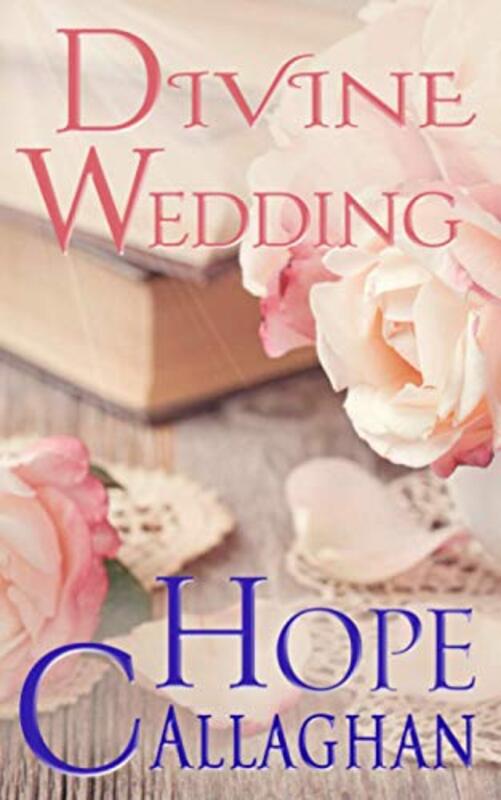 Book cover for "Divine Wedding" by Hope Callaghan