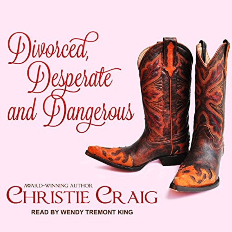 Book cover for "Divorced, Desperate and Dangerous" by Christie Craig