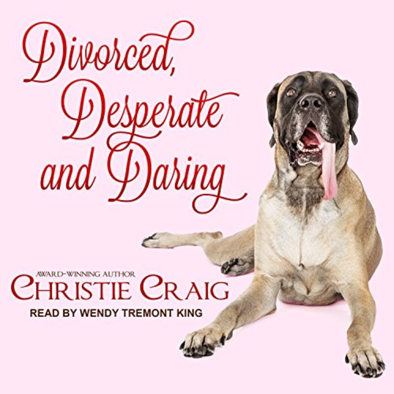 Book cover for "Divorced, Desperate and Daring" by Christie Craig