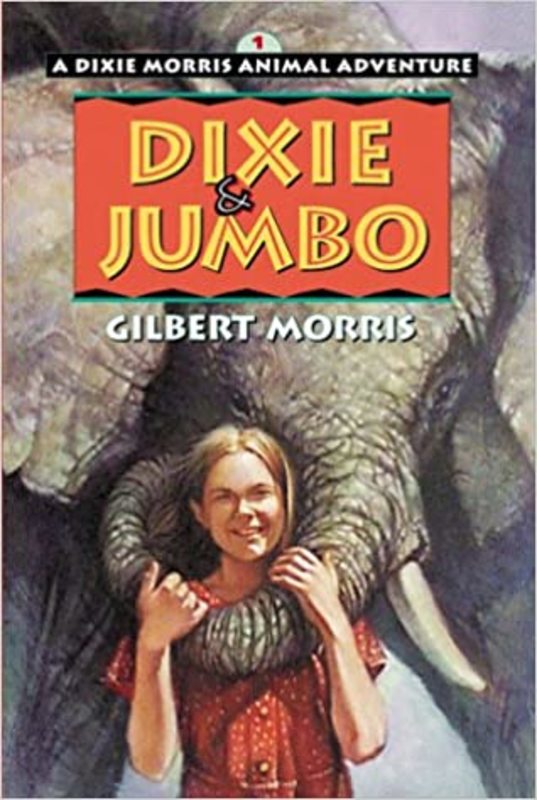 Book cover for "Dixie and Jumbo" by Gilbert Morris