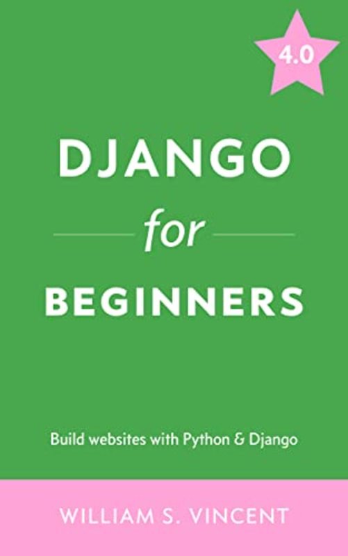 Book cover for "Django for Beginners" by William S Vincent