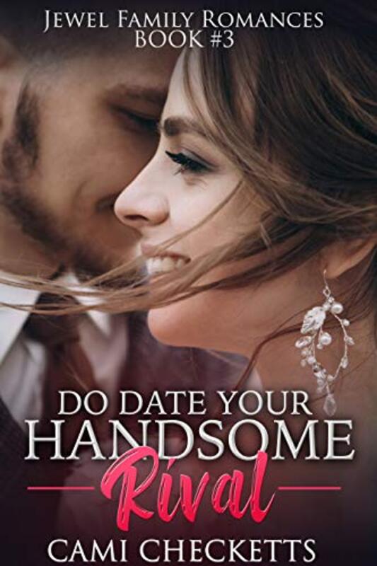 Book cover for "Do Date Your Handsome Rival" by Cami Checketts