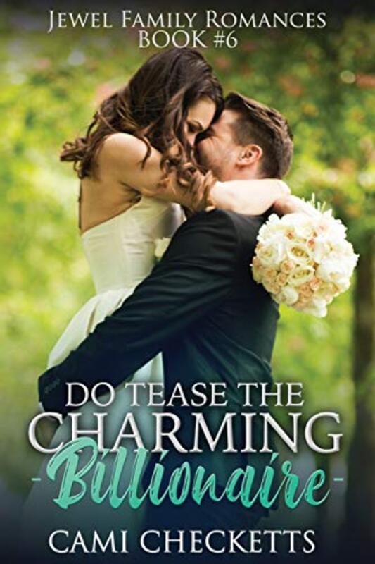 Book cover for "Do Tease the Charming Billionaire" by Cami Checketts