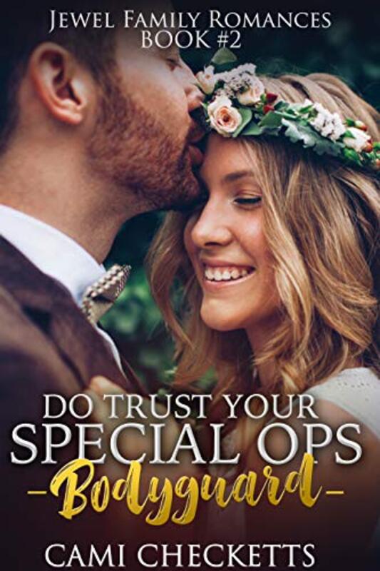 Book cover for "Do Trust Your Special Ops Bodyguard" by Cami Checketts