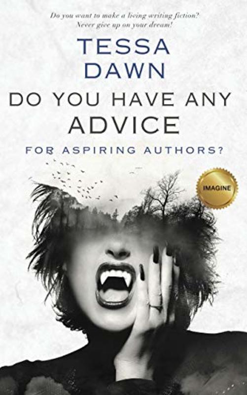 Book cover for "Do You Have Any Advice for Aspiring Authors?" by Tessa Dawn