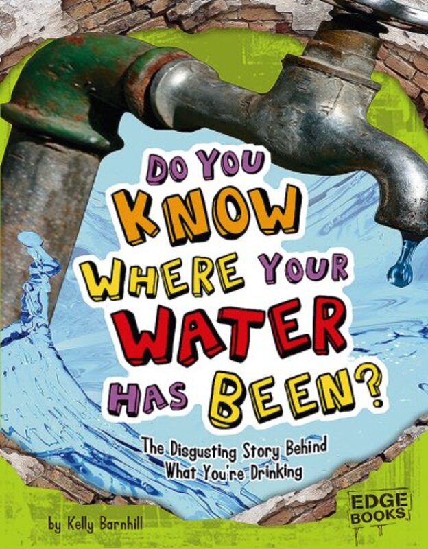 Book cover for "Do You Know Where Your Water Has Been?" by Kelly Barnhill