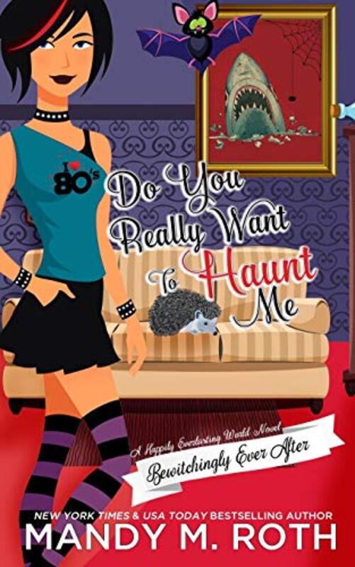 Book cover for "Do You Really Want to Haunt Me" by Mandy M Roth