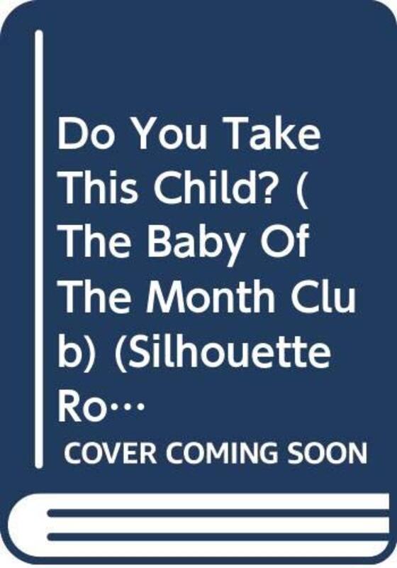 Book cover for "Do You Take This Child?" by Marie Ferrarella