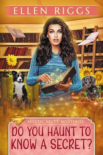 Book cover for "Do You Haunt to Know a Secret?" by Ellen Riggs