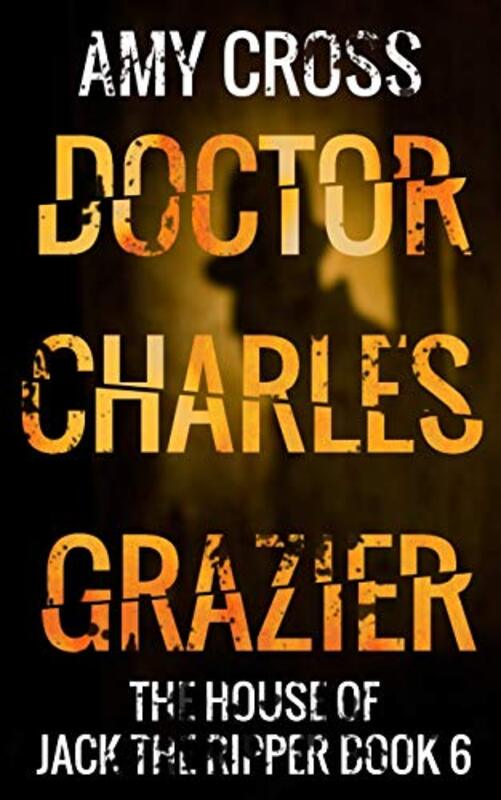 Book cover for "Doctor Charles Grazier" by Amy Cross