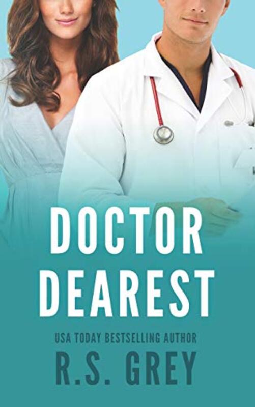 Book cover for "Doctor Dearest" by RS Grey