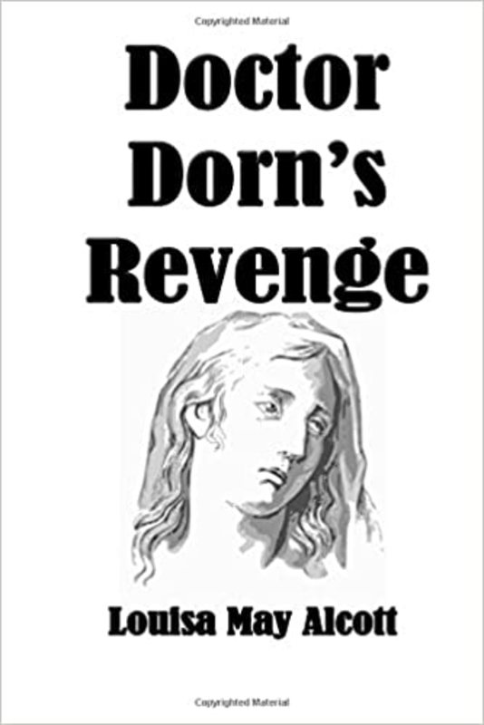 Book cover for "Doctor Dorn's Revenge" by Louisa May Alcott