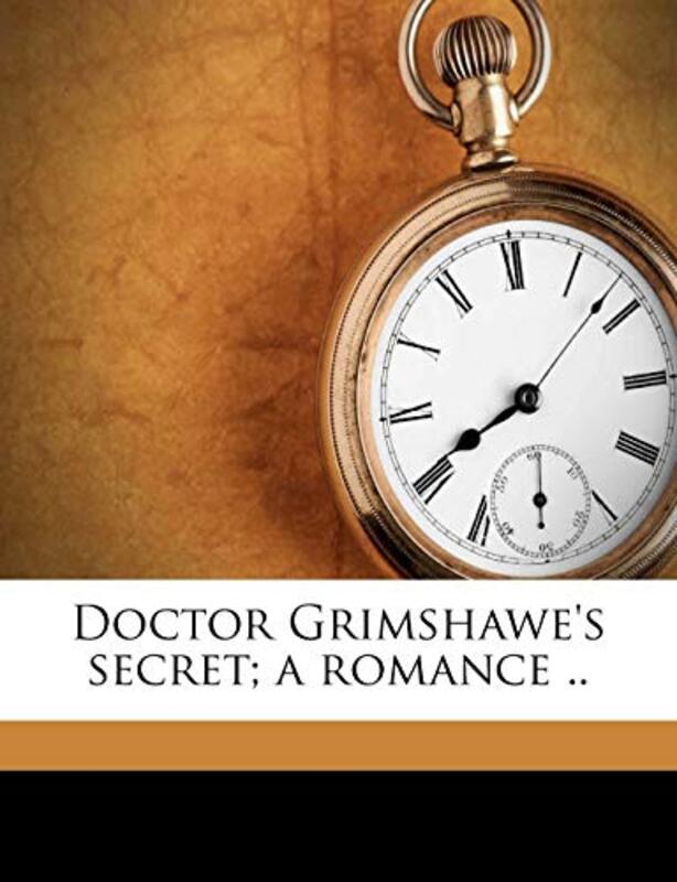 Book cover for "Doctor Grimshawe's Secret; A Romance .." by Nathaniel Hawthorne