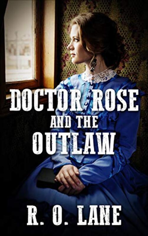 Book cover for "Doctor Rose and the Outlaw" by RO Lane