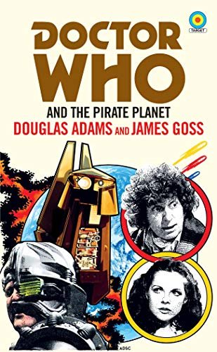 Book cover for "Doctor Who and The Pirate Planet" by Douglas Adams
