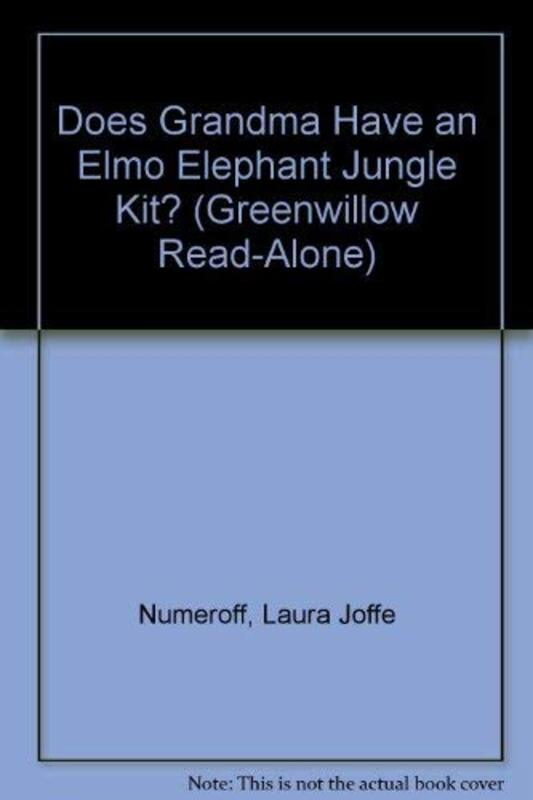 Book cover for "Does Grandma Have an Elmo Elephant Jungle Kit?" by Laura Joffe Numeroff