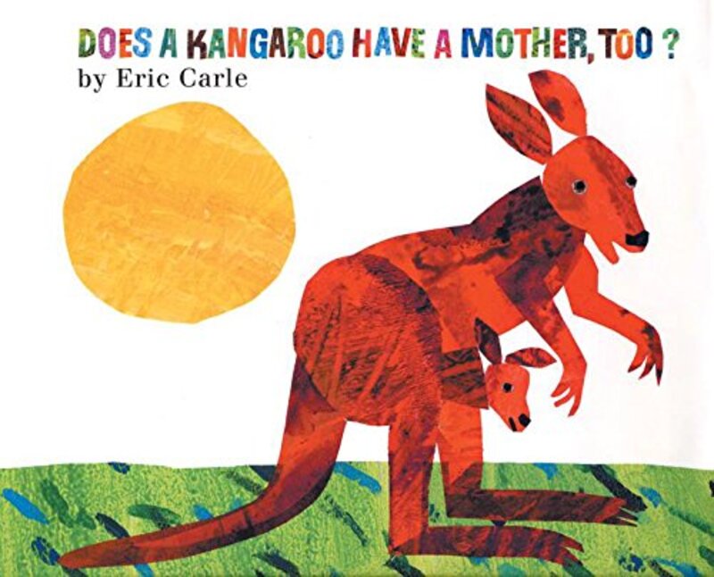 Book cover for "Does a Kangaroo Have a Mother, Too?" by Eric Carle