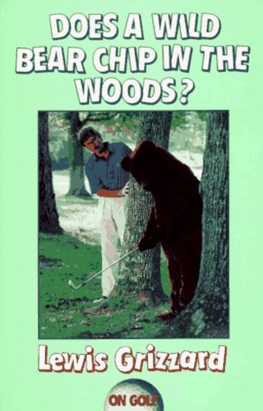 Book cover for "Does a Wild Bear Chip in the Woods?" by Lewis Grizzard
