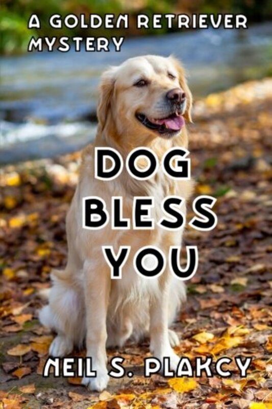 Book cover for "Dog Bless You" by Neil Plakcy