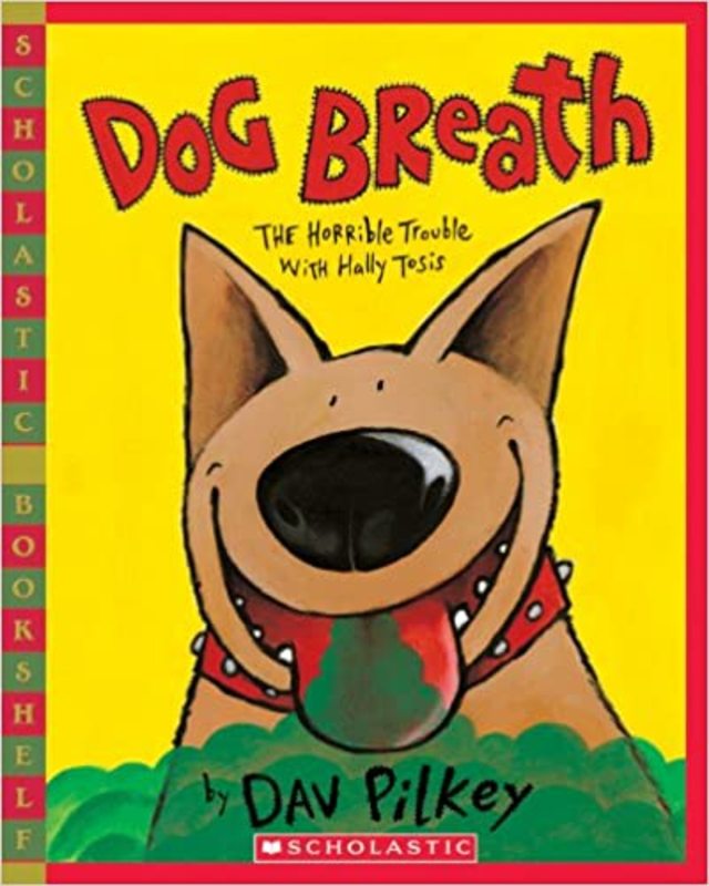 Book cover for "Dog Breath! The Horrible Trouble with Hally Tosis" by Dav Pilkey