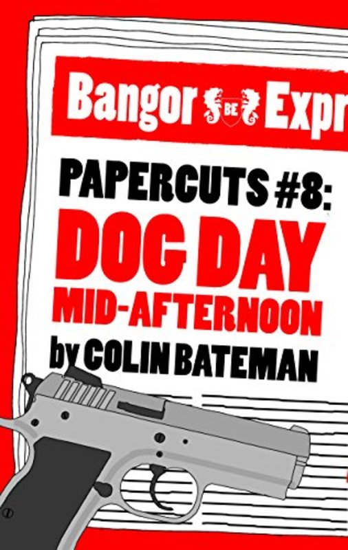Book cover for "Dog Day Mid-Afternoon" by Colin Bateman