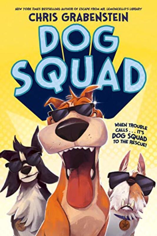 Book cover for "Dog Squad" by Chris Grabenstein