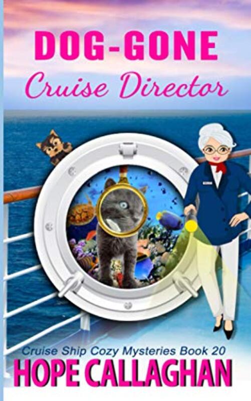 Book cover for "Dog-Gone Cruise Director" by Hope Callaghan