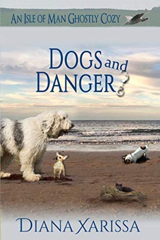Book cover for "Dogs and Danger" by Diana Xarissa Dunn