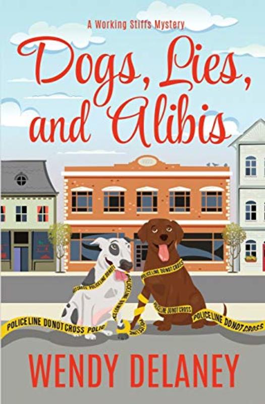 Book cover for "Dogs, Lies, and Alibis" by Wendy Delaney